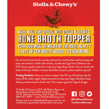 Load image into Gallery viewer, Stella &amp; Chewy&#39;s Cage Free Chicken Broth Food Topper for Dogs
